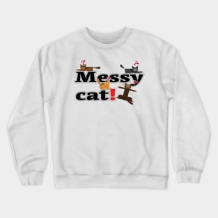 Messy cat Crewneck Sweatshirt